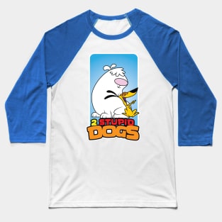 2 Stupid Dogs Baseball T-Shirt